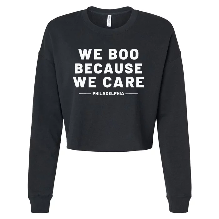 We Boo Because We Care Philadelphia Sports Fan Cropped Pullover Crew