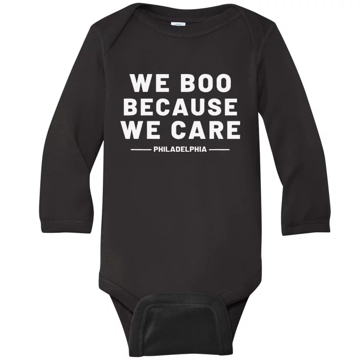 We Boo Because We Care Philadelphia Sports Fan Baby Long Sleeve Bodysuit