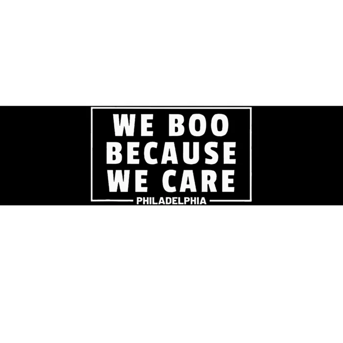 We Boo Because We Care Philadelphia Sports Fan Cute Bumper Sticker