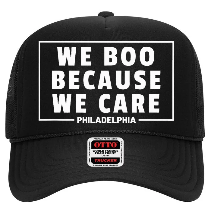 We Boo Because We Care Philadelphia Sports Fan High Crown Mesh Trucker Hat