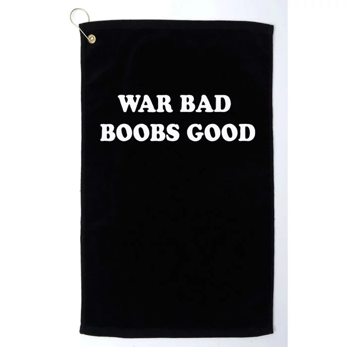 War Bad Boobs Good Platinum Collection Golf Towel