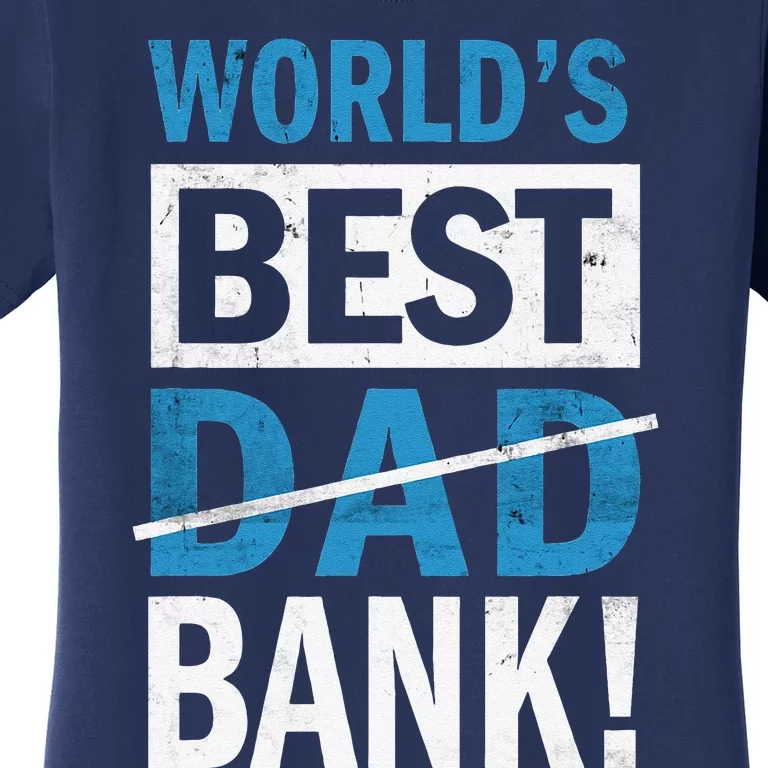 Worlds Best Bank Dad Joke Funny Christmas From Son Daugther Women's T-Shirt