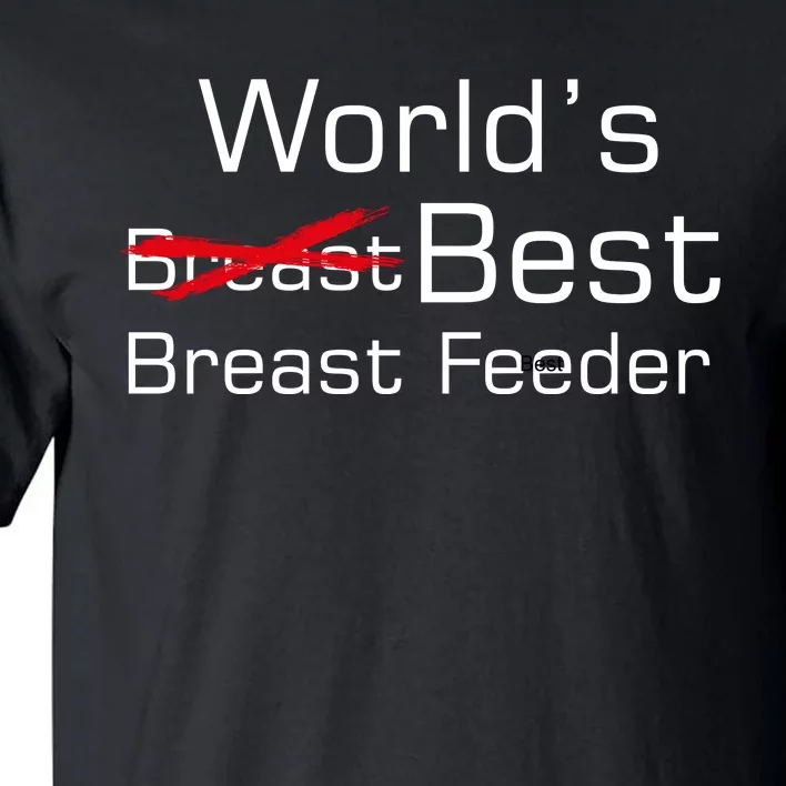 Worlds Best Breast Feeder Tall T-Shirt