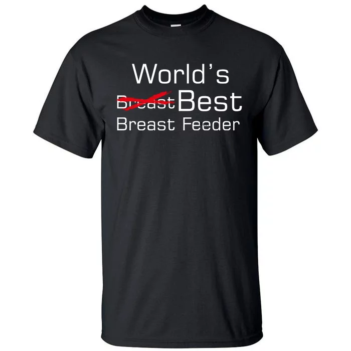 Worlds Best Breast Feeder Tall T-Shirt