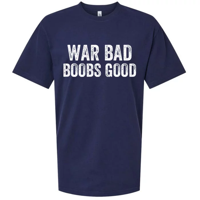 War Bad Boobs Good Vintage Sueded Cloud Jersey T-Shirt