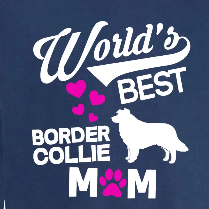 World's Best Border Collie Mom Garment-Dyed Sweatshirt