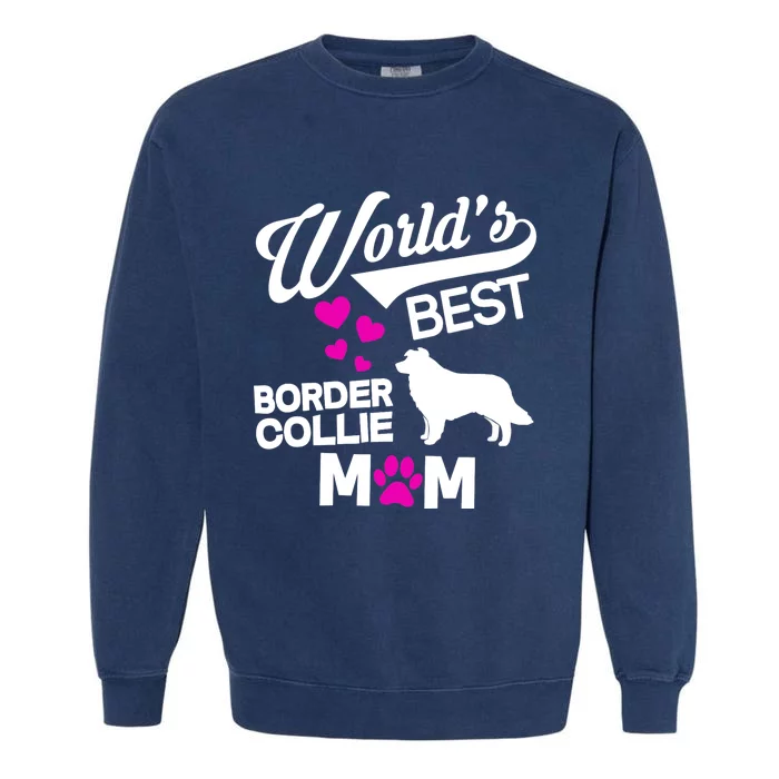 World's Best Border Collie Mom Garment-Dyed Sweatshirt