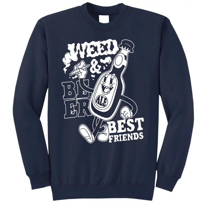 Weed & Beer Best Friends Tall Sweatshirt