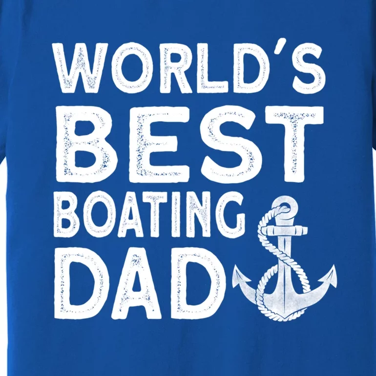 Worlds Best Boating Dad Gift Funny Captain Boating Gift Premium T-Shirt