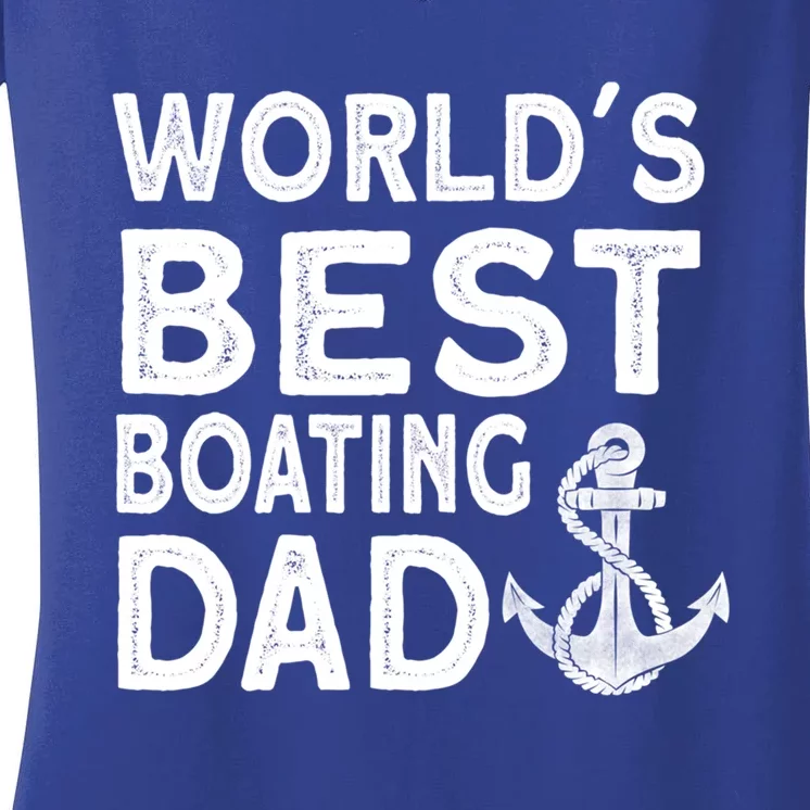 Worlds Best Boating Dad Gift Funny Captain Boating Gift Women's V-Neck T-Shirt