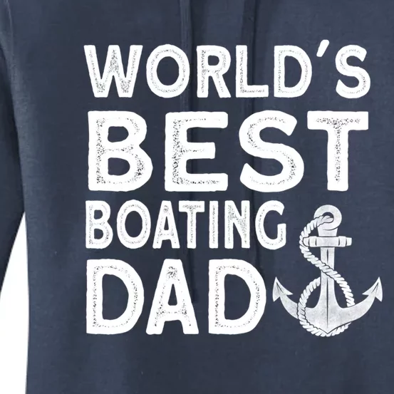 Worlds Best Boating Dad Gift Funny Captain Boating Gift Women's Pullover Hoodie