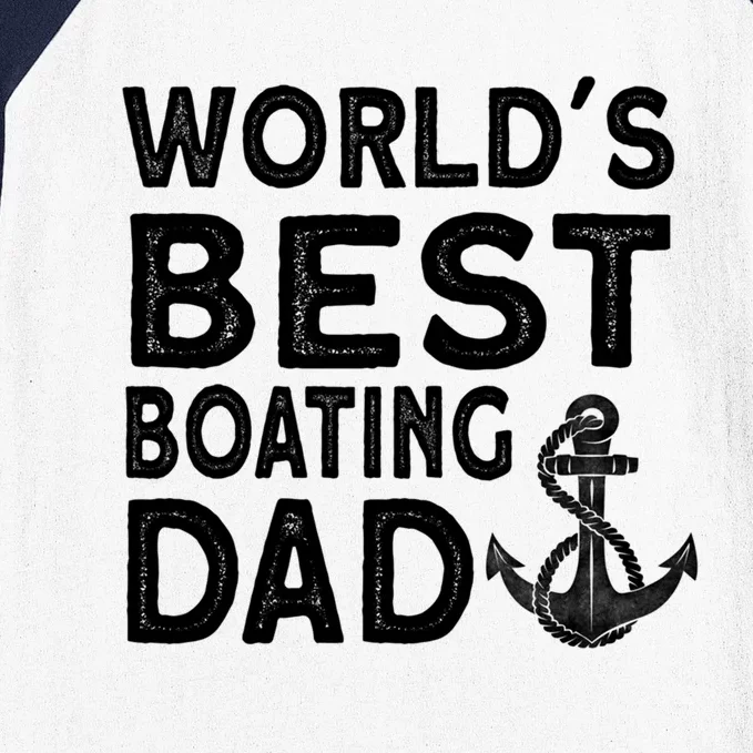 Worlds Best Boating Dad Gift Funny Captain Boating Gift Baseball Sleeve Shirt