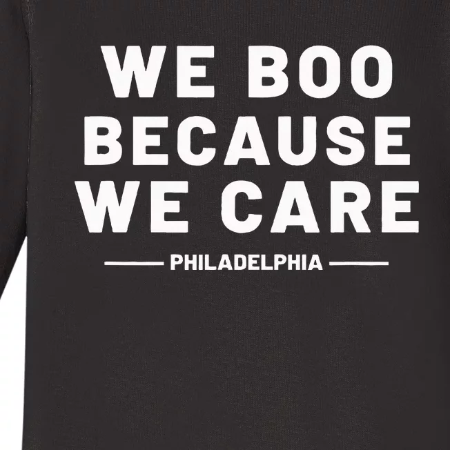 We Boo Because We Care Philadelphia Sports Baby Long Sleeve Bodysuit