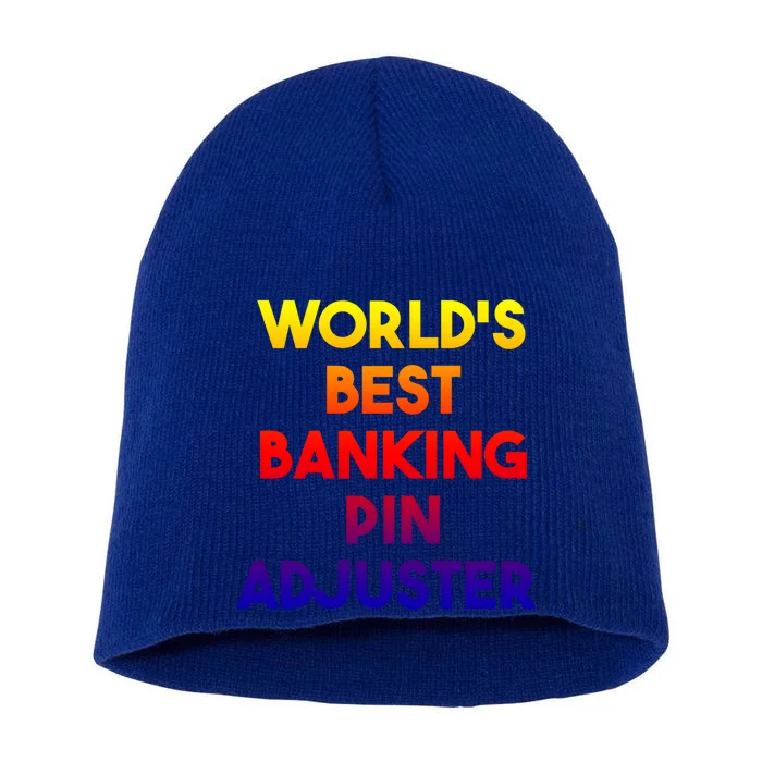 World's Best Banking Pin Adjuster Gift Short Acrylic Beanie