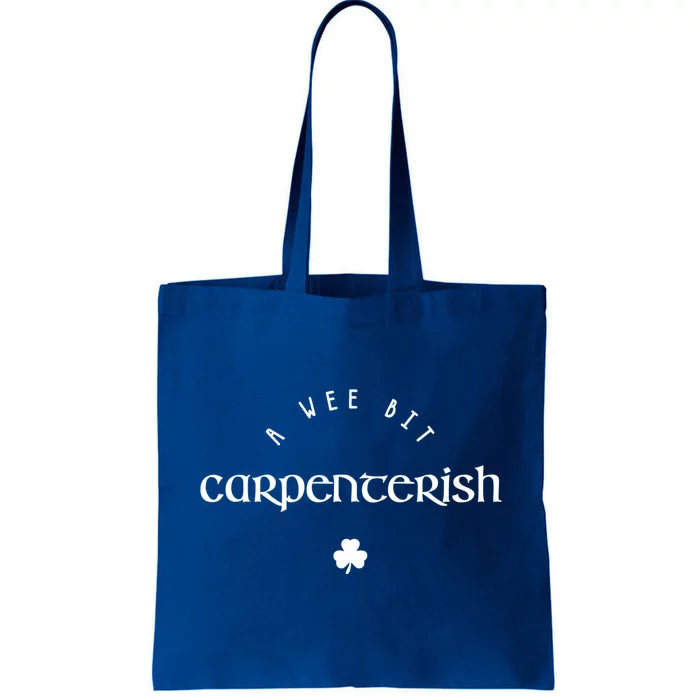 Wee Bit Carpenterish St Patricks Day Funny Carpenter Irish Gift Tote Bag