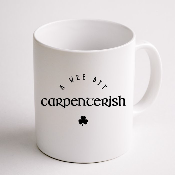 Wee Bit Carpenterish St Patricks Day Funny Carpenter Irish Gift Front & Back Coffee Mug