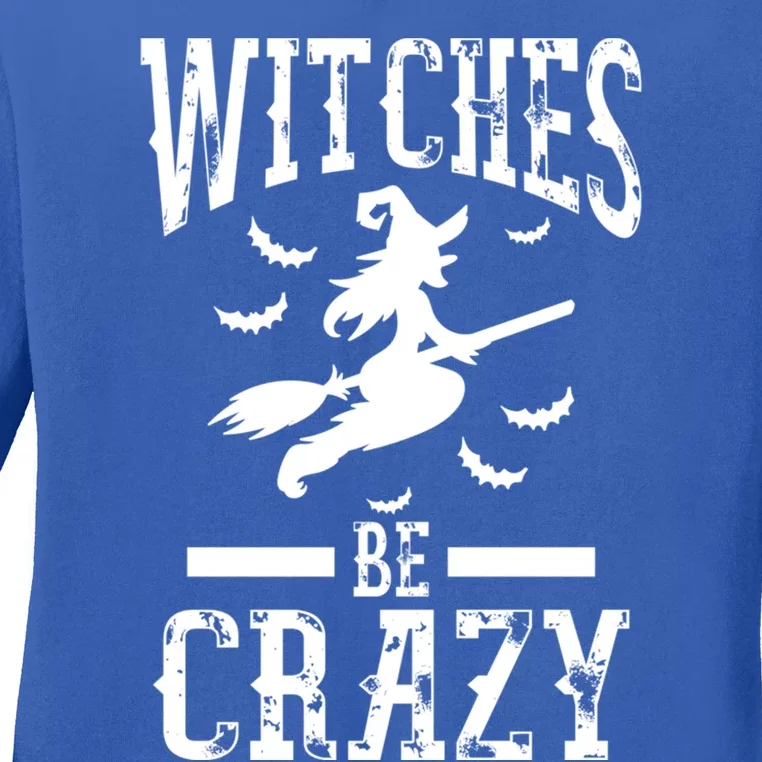 Witches Be Crazy Halloween Funny Party Gift Ladies Long Sleeve Shirt