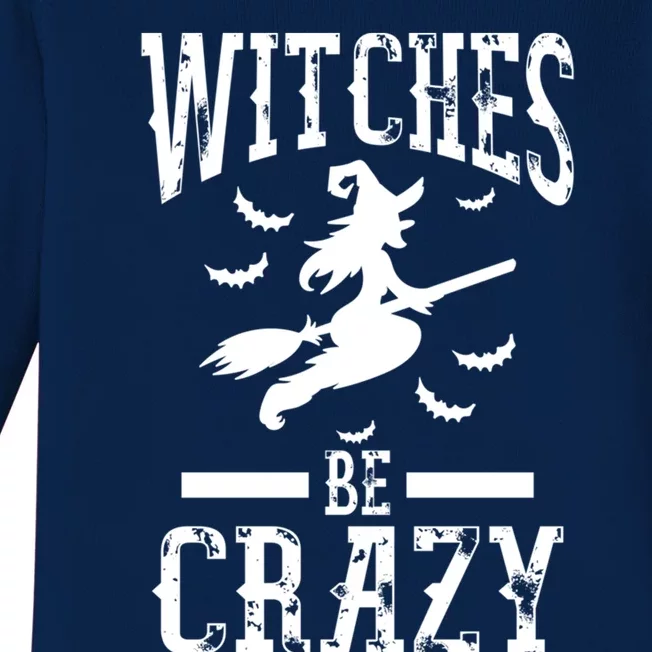 Witches Be Crazy Halloween Funny Party Gift Baby Long Sleeve Bodysuit