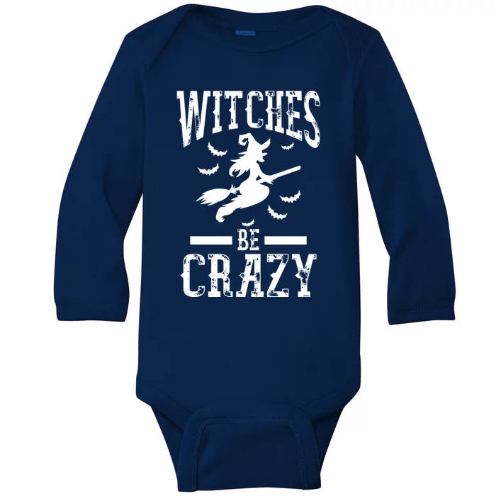 Witches Be Crazy Halloween Funny Party Gift Baby Long Sleeve Bodysuit