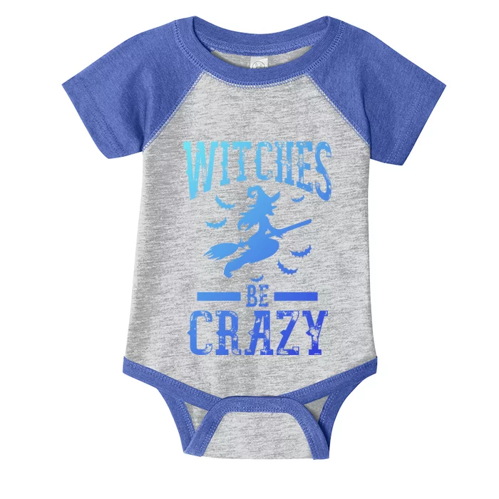 Witches Be Crazy Halloween Funny Party Gift Infant Baby Jersey Bodysuit