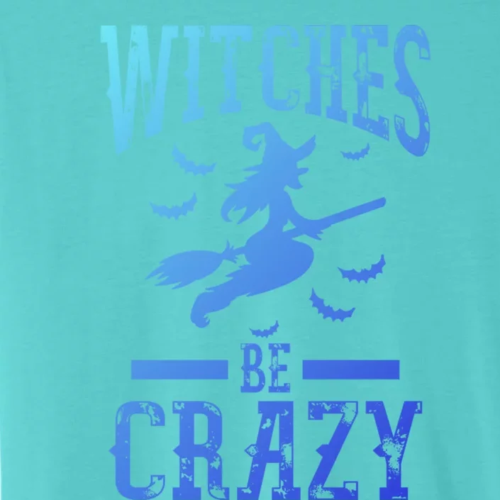 Witches Be Crazy Halloween Funny Party Gift ChromaSoft Performance T-Shirt