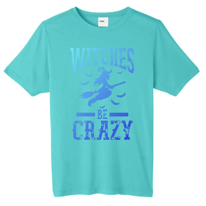 Witches Be Crazy Halloween Funny Party Gift ChromaSoft Performance T-Shirt