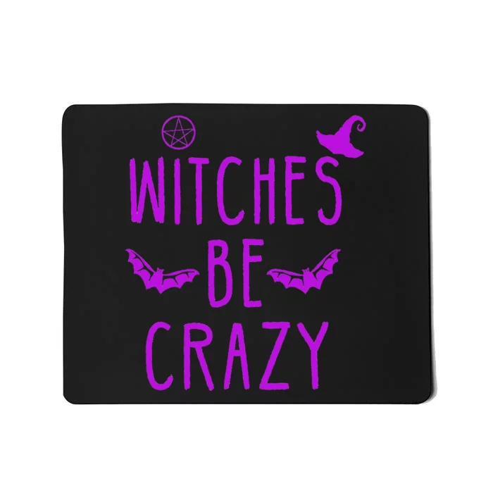 Witches Be Crazy Halloween For Crazy Psycho Witches Mousepad