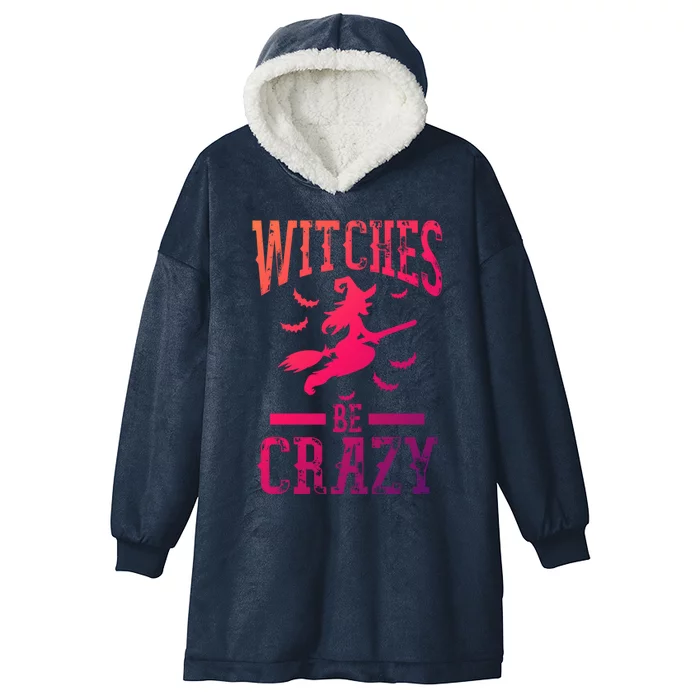 Witches Be Crazy Halloween Funny Party Gift Hooded Wearable Blanket