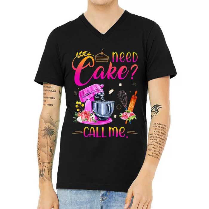 Womens Baking Cake Lover Need Cake Call Me V-Neck T-Shirt