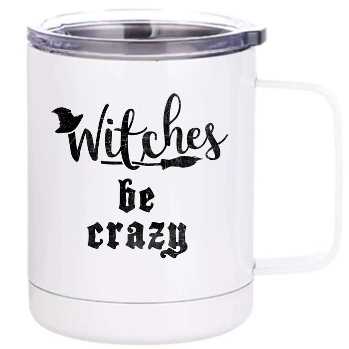 Witches Be Crazy Halloween Top Gift Front & Back 12oz Stainless Steel Tumbler Cup