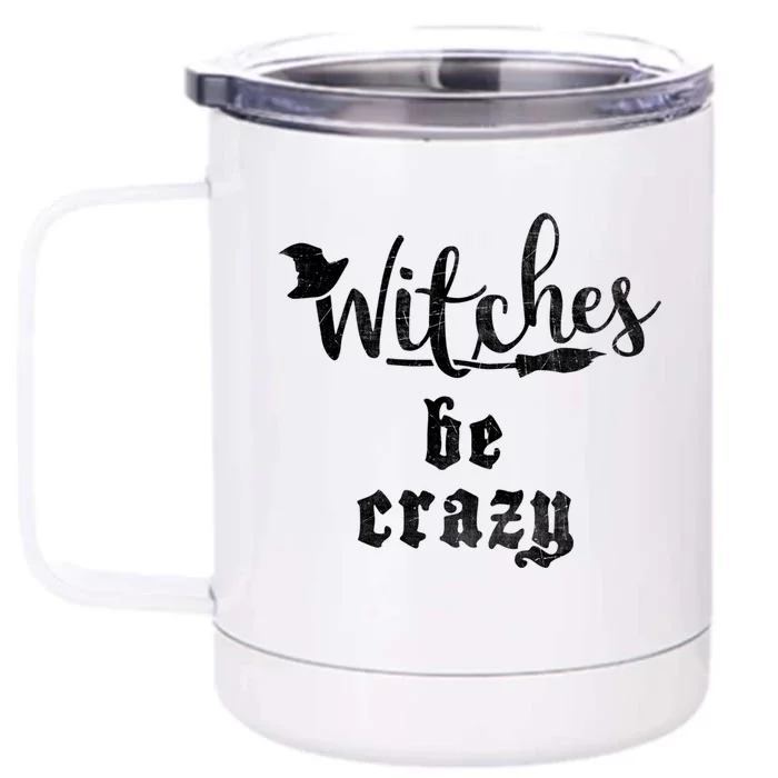 Witches Be Crazy Halloween Top Gift Front & Back 12oz Stainless Steel Tumbler Cup