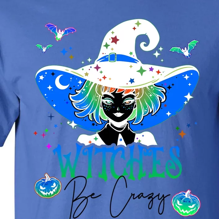 Witches Be Crazy Funny Halloween Party Pumpkin Costume Gift Tall T-Shirt