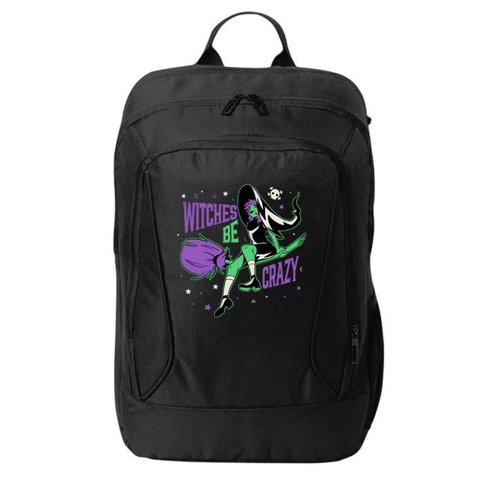 Witches Be Crazy Funny Halloween Witch On Broomstick Funny Gift City Backpack