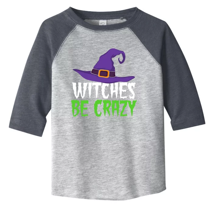 Witches Be Crazy Funny Witch Meaningful Gift Halloween Party Gift Toddler Fine Jersey T-Shirt