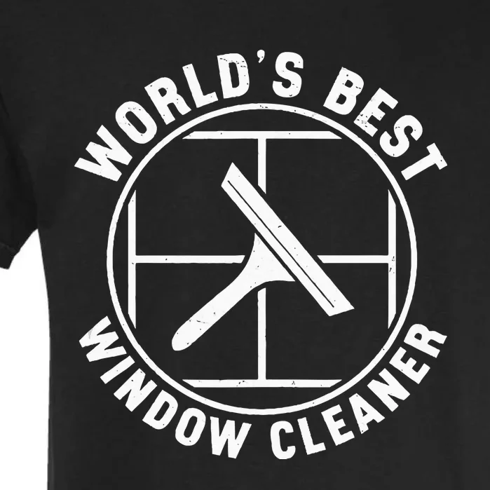 WorldS Best Cool Window Washing Professional Window Cleaner Garment-Dyed Heavyweight T-Shirt