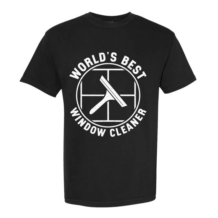 WorldS Best Cool Window Washing Professional Window Cleaner Garment-Dyed Heavyweight T-Shirt