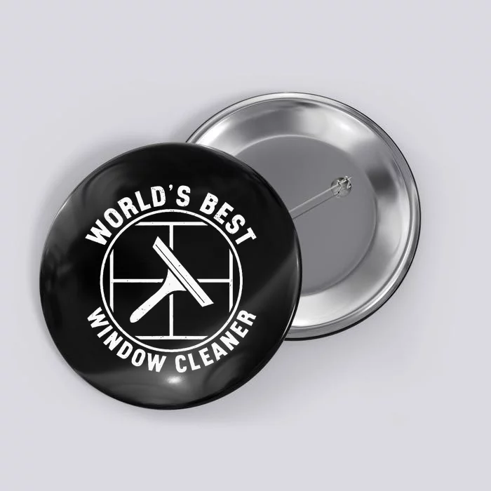 WorldS Best Cool Window Washing Professional Window Cleaner Button