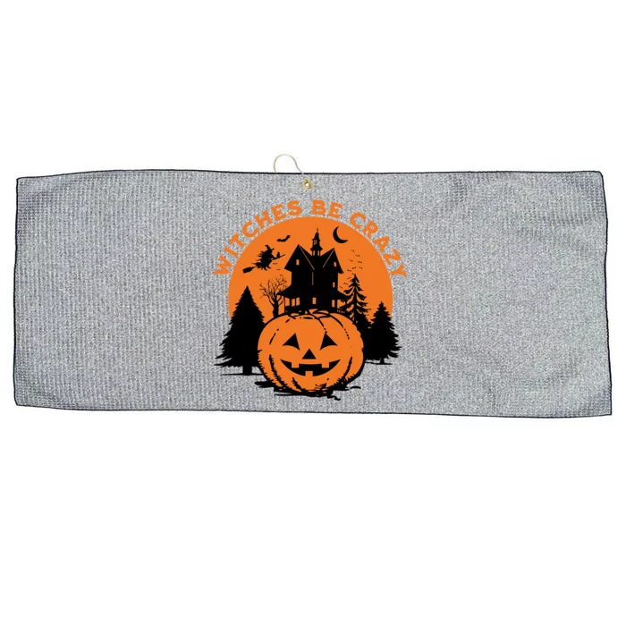 Witches Be Crazy Spooky Funny Halloween Cool Gift Large Microfiber Waffle Golf Towel