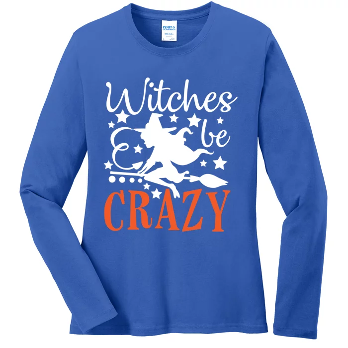 Witches Be Crazy Funny Halloween Costume Funny Gift Ladies Long Sleeve Shirt