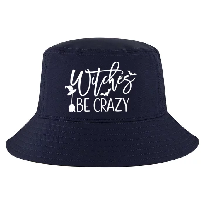 Witches Be Crazy Gift Cool Comfort Performance Bucket Hat