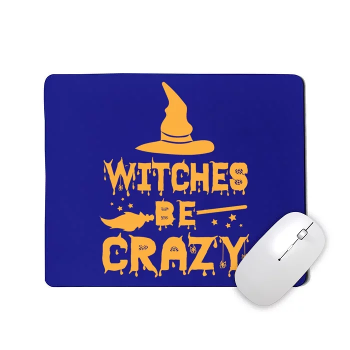 Witches Be Crazy Great Gift Mousepad