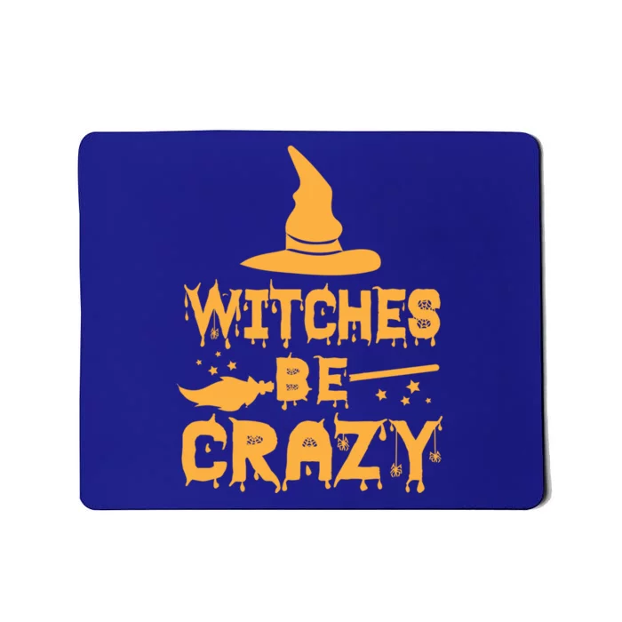 Witches Be Crazy Great Gift Mousepad