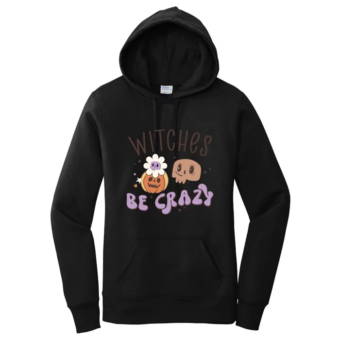 Witches Be Crazy Funny Halloween Witch Costume Gift Women's Pullover Hoodie