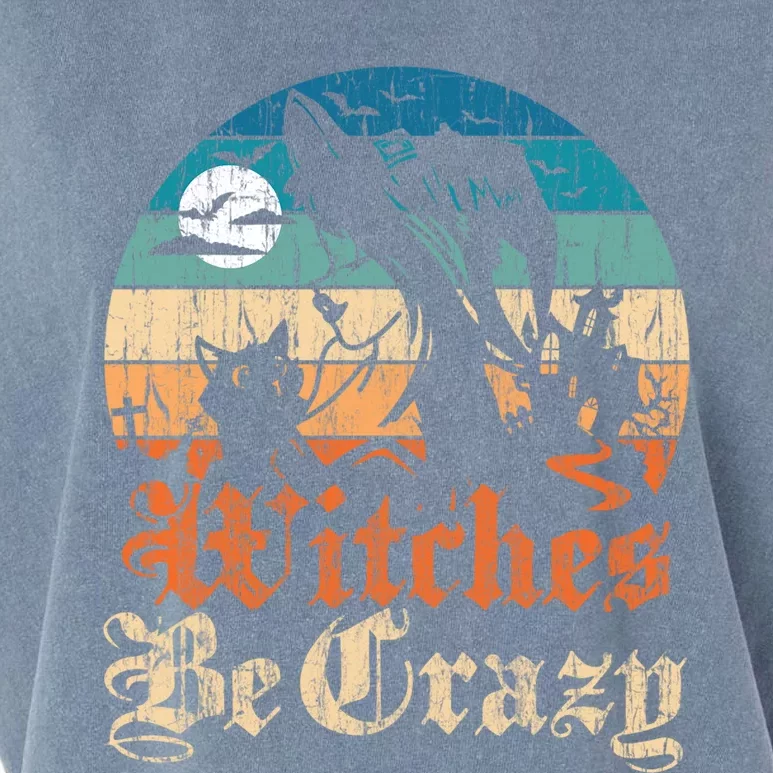 Witches Be Crazy Gift Garment-Dyed Women's Muscle Tee