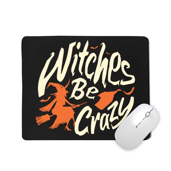 Witches Be Crazy Halloween Funny Party Mousepad