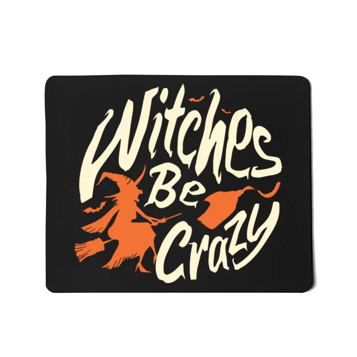 Witches Be Crazy Halloween Funny Party Mousepad