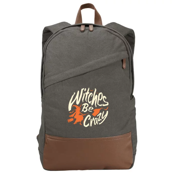 Witches Be Crazy Halloween Funny Party Cotton Canvas Backpack