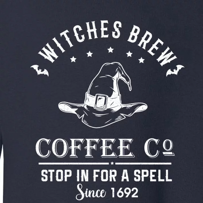 Witches Brew Coffee Co Halloween Stop For A Spell Since 1692 Toddler Sweatshirt