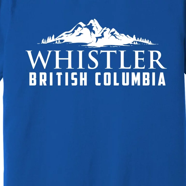 Whistler British Columbia Canada Skiing Lover Gift Funny Gift Premium T-Shirt