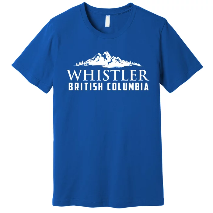 Whistler British Columbia Canada Skiing Lover Gift Funny Gift Premium T-Shirt